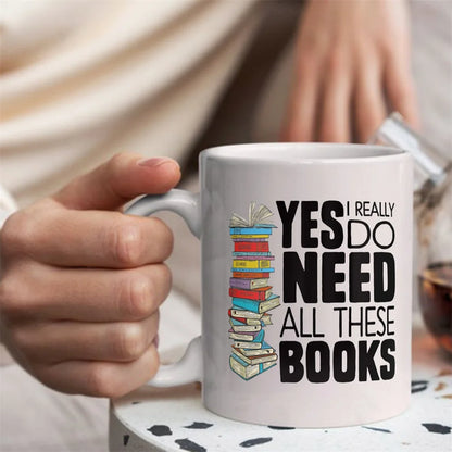 Yes I Really Do Need All These Books Mug